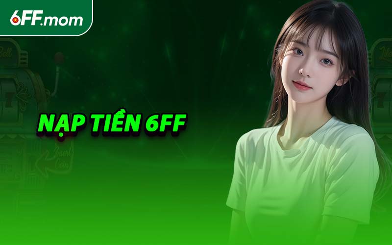 Nạp Tiền 6FF