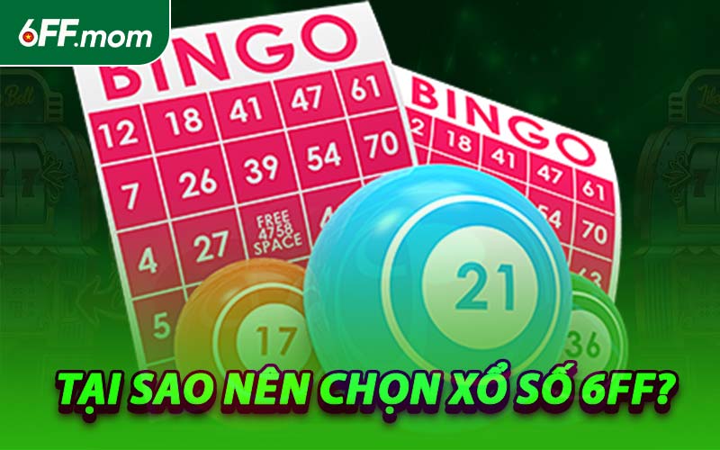 Tại Sao Nên Chọn Xổ Số 6FF?