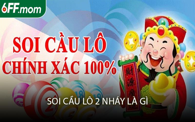Soi Cầu Lô 2 Nháy Là Gì